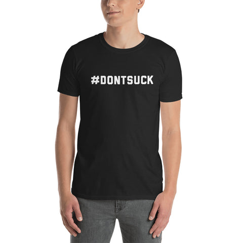 Don't Suck Official T-Shirt